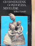 Gyermekeink gondozása, nevelése