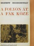 A folyón át, a fák közé