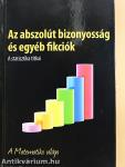 Az abszolút bizonyosság és egyéb fikciók