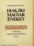 Diák, írj magyar éneket 1-2.