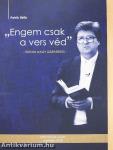"Engem csak a vers véd" 