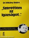 "Szerettem az igazságot..."