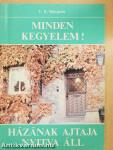 Minden kegyelem!/Házának ajtaja nyitva áll