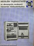 Kezelési tájékoztató az abszorpciós rendszerű háztartási hűtőszekrényhez