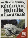 Kétéltűek, hüllők a lakásban