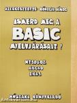 Ismerd meg a BASIC nyelvjárásait!