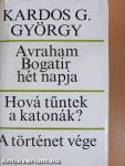 Avraham Bogatir hét napja/Hová tűntek a katonák?/A történet vége