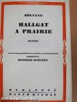 Hallgat a Prairie