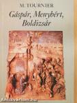 Gáspár, Menyhért, Boldizsár