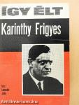 Így élt Karinthy Frigyes