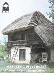 Szalafő-Pityerszer - Népi műemlékegyüttes