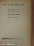 Technik der Malerei mit einer kurzgefaßten Farbenlehre/A képnézés és képalkotás művészete/Kohle und Tempera/Aquarellmalerei/Ölmalerei