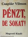 Pénzt, de sokat!
