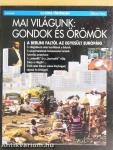 Mai világunk: Gondok és örömök