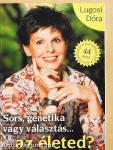 Sors, genetika vagy választás... az életed?/Sors, genetika vagy választás... az egészséged?