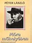 Móra műhelyében