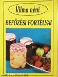 Vilma néni befőzési fortélyai