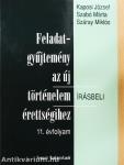 Feladatgyűjtemény az új történelem érettségihez - Írásbeli/11. évfolyam