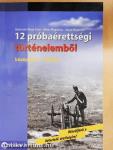 12 próbaérettségi történelemből