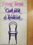 Csak ülök és kérdezek...