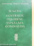 A gyermek fejlődése, táplálása, gondozása