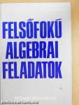 Felsőfokú algebrai feladatok