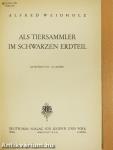 Als Tiersammler im schwarzen Erdteil