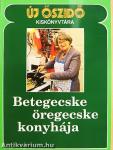 Betegecske öregecske konyhája