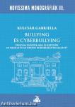 Bullying és cyberbullying - Hogyan előzzük meg és kezeljük az iskolai és az online kortársbántalmazást?