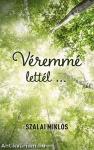 Véremmé lettél ...