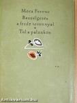 Beszélgetés a ferde toronnyal/Túl a palánkon