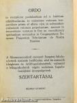 A Miasszonyunkról nevezett Szegény Iskolanővérek szerzete beöltözési, első és második ideiglenes és örökfogadalomtételi, valamint a lelkigyakorlatok végén szokásos fogadalomújítási ünnepségeinek szertartásai