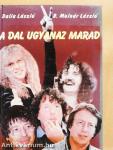 A dal ugyanaz marad...
