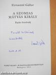 A szomjas Mátyás király (dedikált példány)