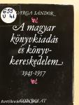 A magyar könyvkiadás és könyvkereskedelem 1945-1957