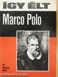Így élt Marco Polo