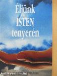 Éljünk Isten tenyerén