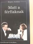 Matt a férfiaknak (dedikált példány)