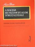 A magyar munkásmozgalom történetéhez I.