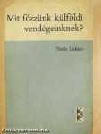 Mit főzzünk külföldi vendégeinknek?