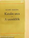 Katalin utca/A szemlélők