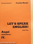 Let's Speak English!/Angol nyelvkönyv IV/II.