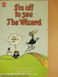 I'm off to see The Wizard