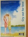 Cry out for love