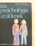Kis pszichológia szülőknek