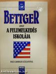 Bettger avagy a felemelkedés iskolája