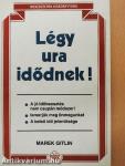 Légy ura idődnek!