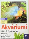 Akváriumi állatok és növények tartása, gondozása