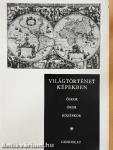 Világtörténet képekben I.