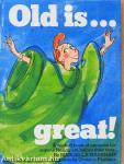 Old is... Great!